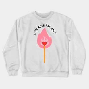 Slow burn romance bookish trope - matchstick Crewneck Sweatshirt